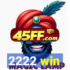 2222 win